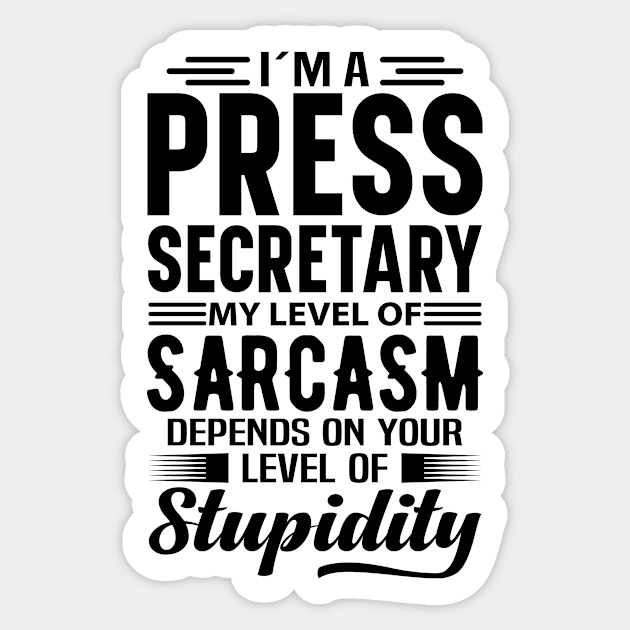 I'm A Press Secretary Sticker by Stay Weird